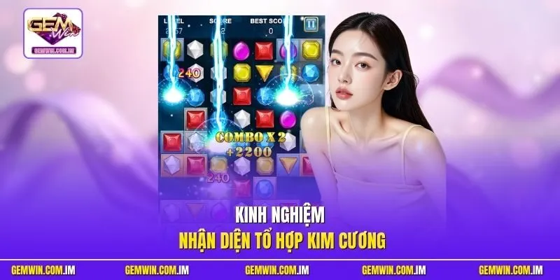 Kinh nghiệm nhận diện tổ hợp kim cương