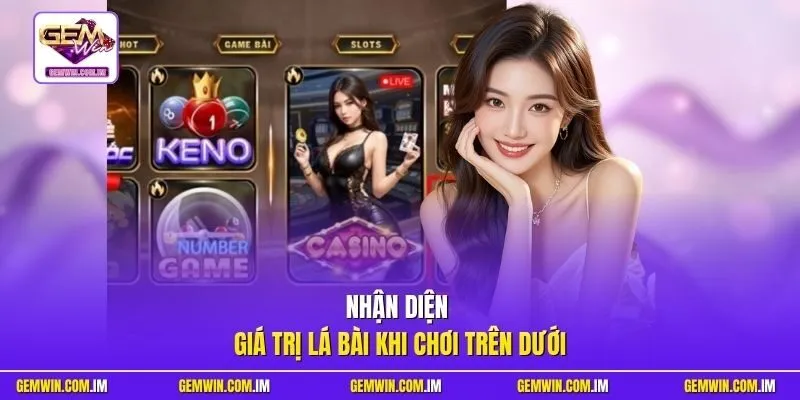 Nhận diện giá trị lá bài khi chơi Trên dưới