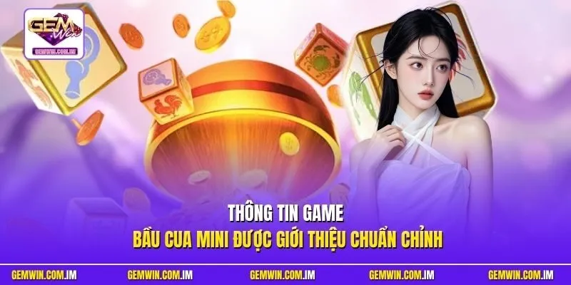 Thông tin game bầu cua mini được giới thiệu chuẩn chỉnh