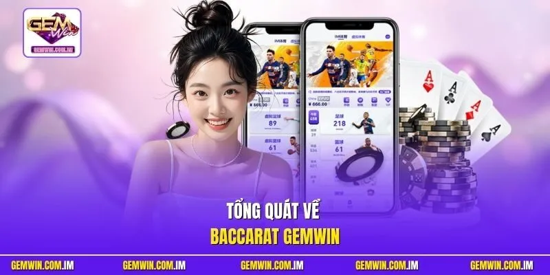 Tổng quát về Baccarat Gemwin 